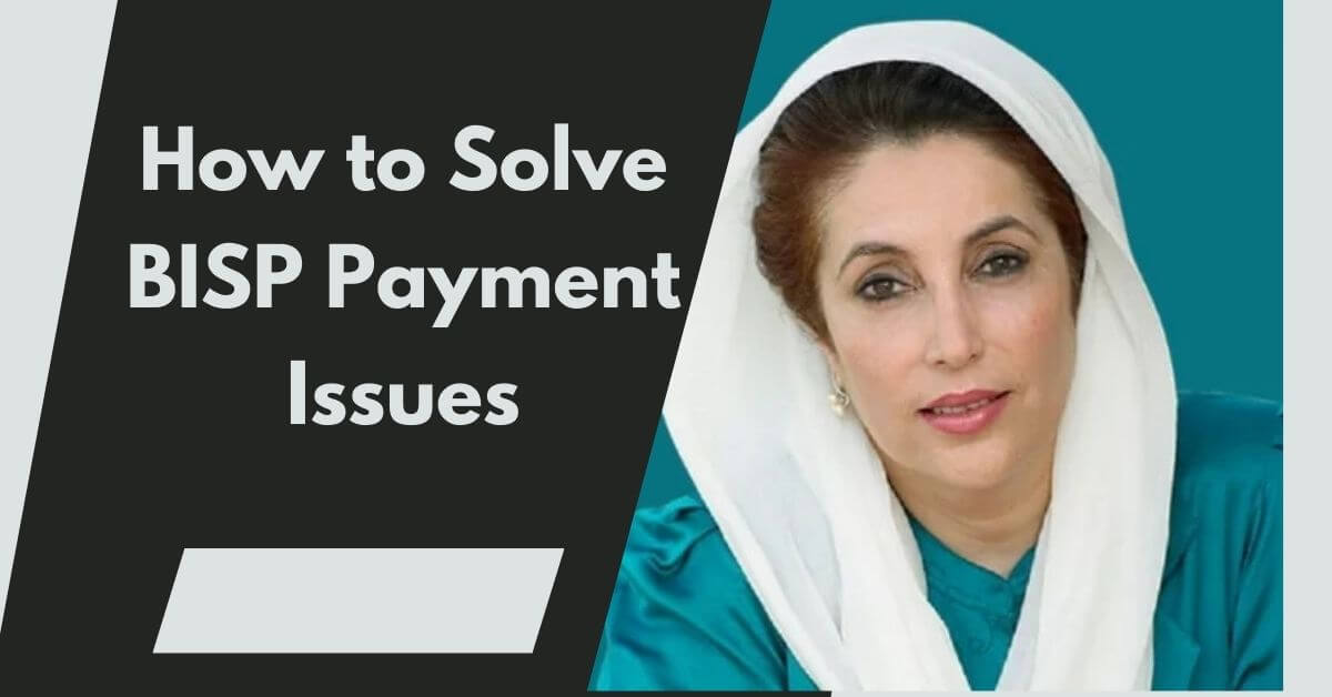 How to Solve BISP Payment Issues