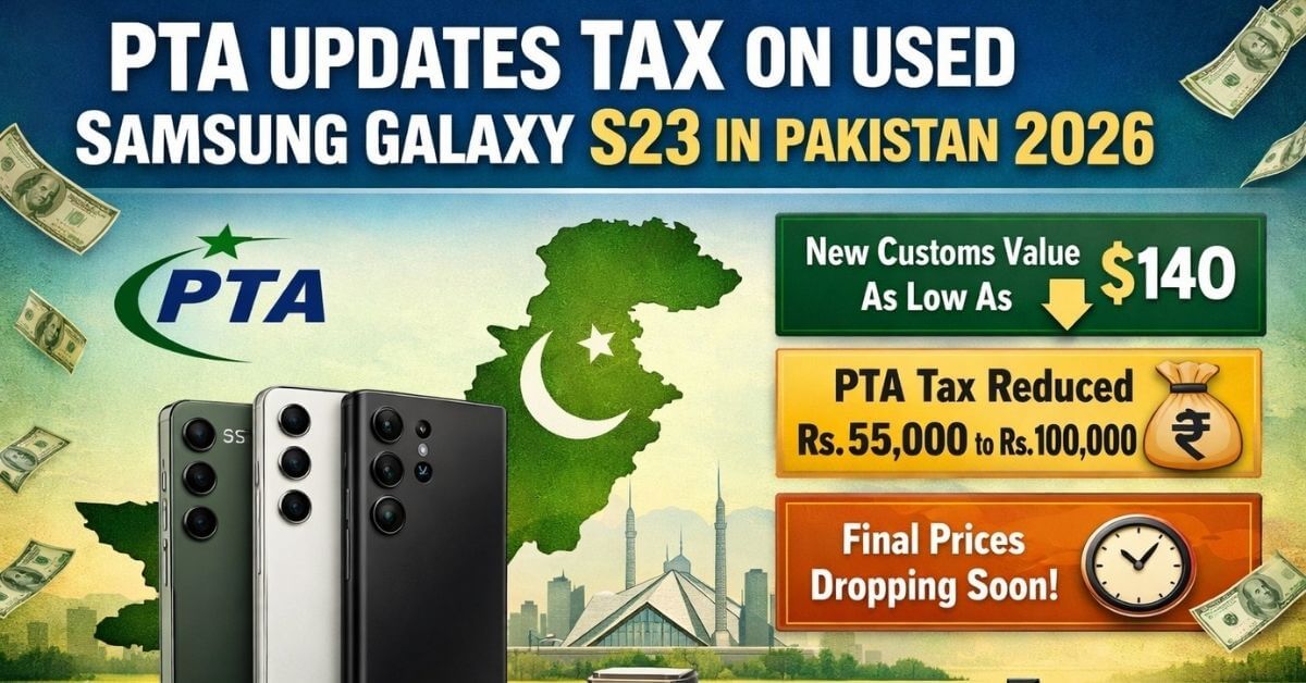 PTA Updates Tax on Used Samsung Galaxy S23 in Pakistan