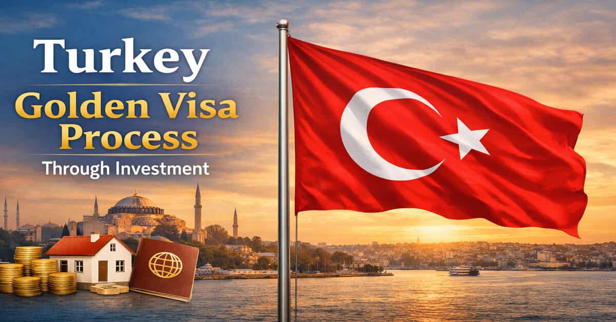 Turkey Golden Visa Process Through Investment