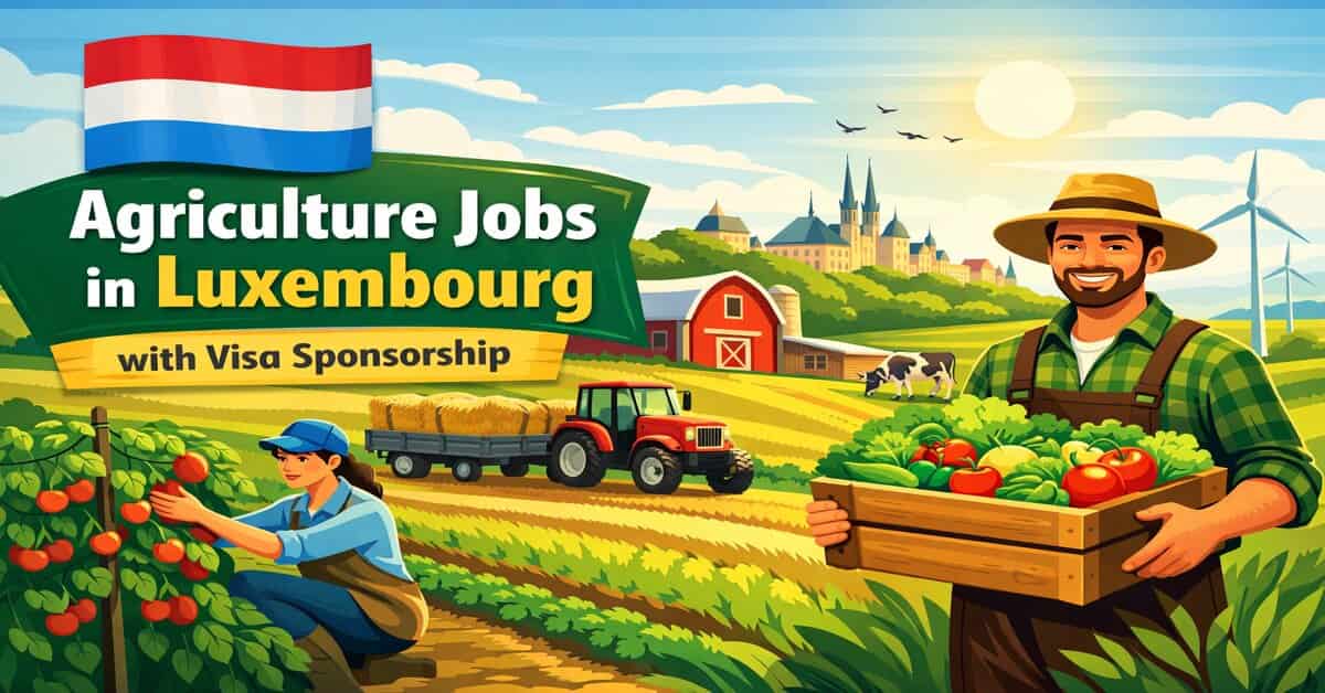 Agriculture Jobs in Luxembourg with Visa Sponsorship