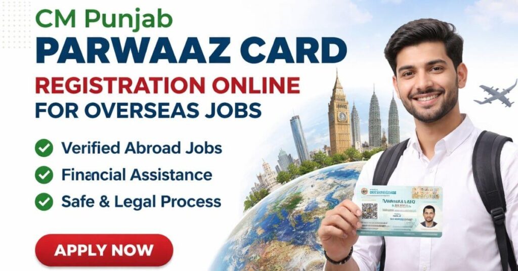 CM Punjab Parwaaz Card Registration Online for Overseas Jobs
