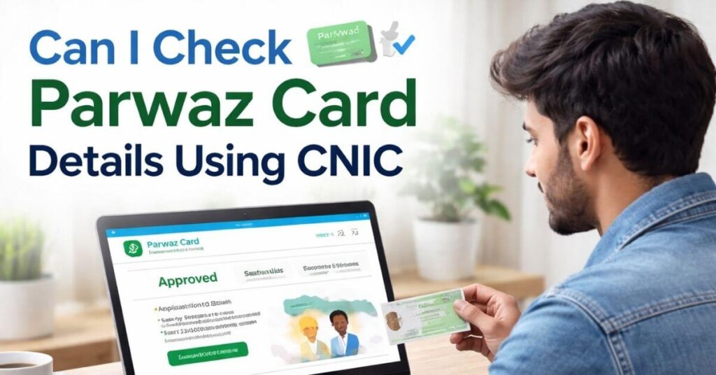 Can I Check Parwaz Card Details Using CNIC