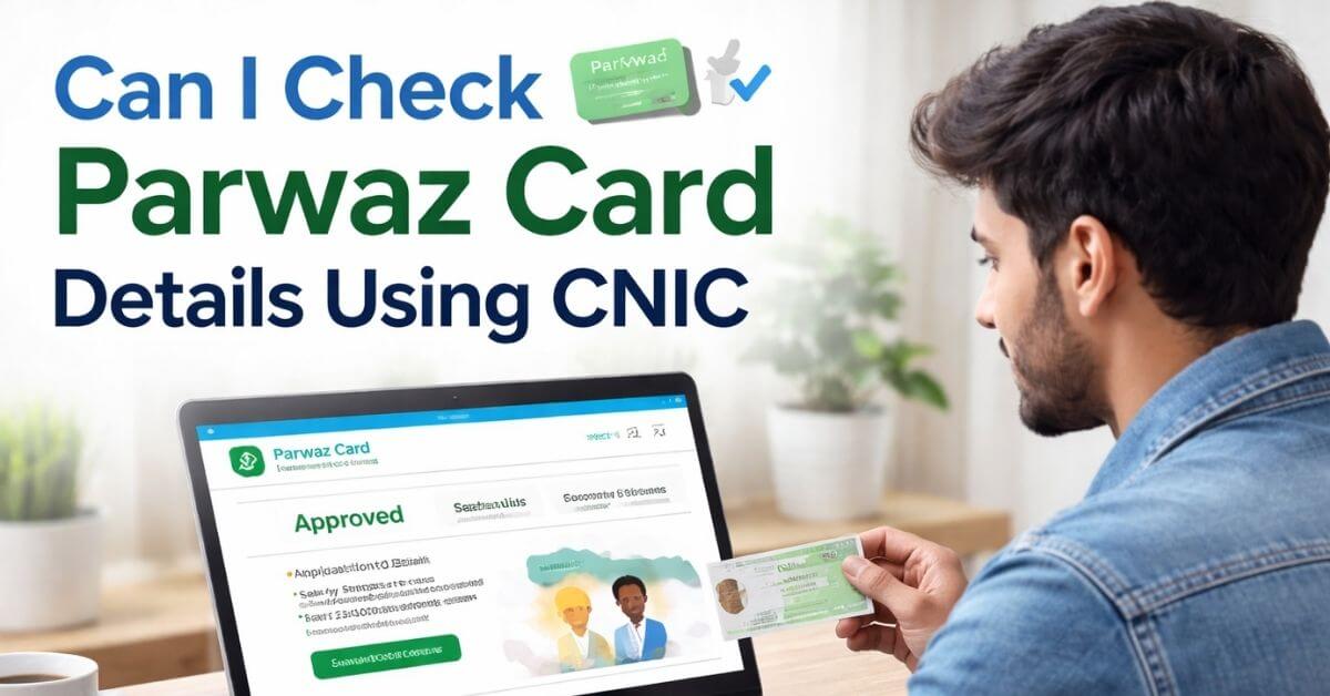 Can I Check Parwaz Card Details Using CNIC