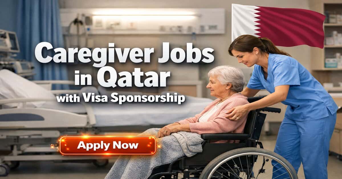 Caregiver Jobs in Qatar with Visa Sponsorship