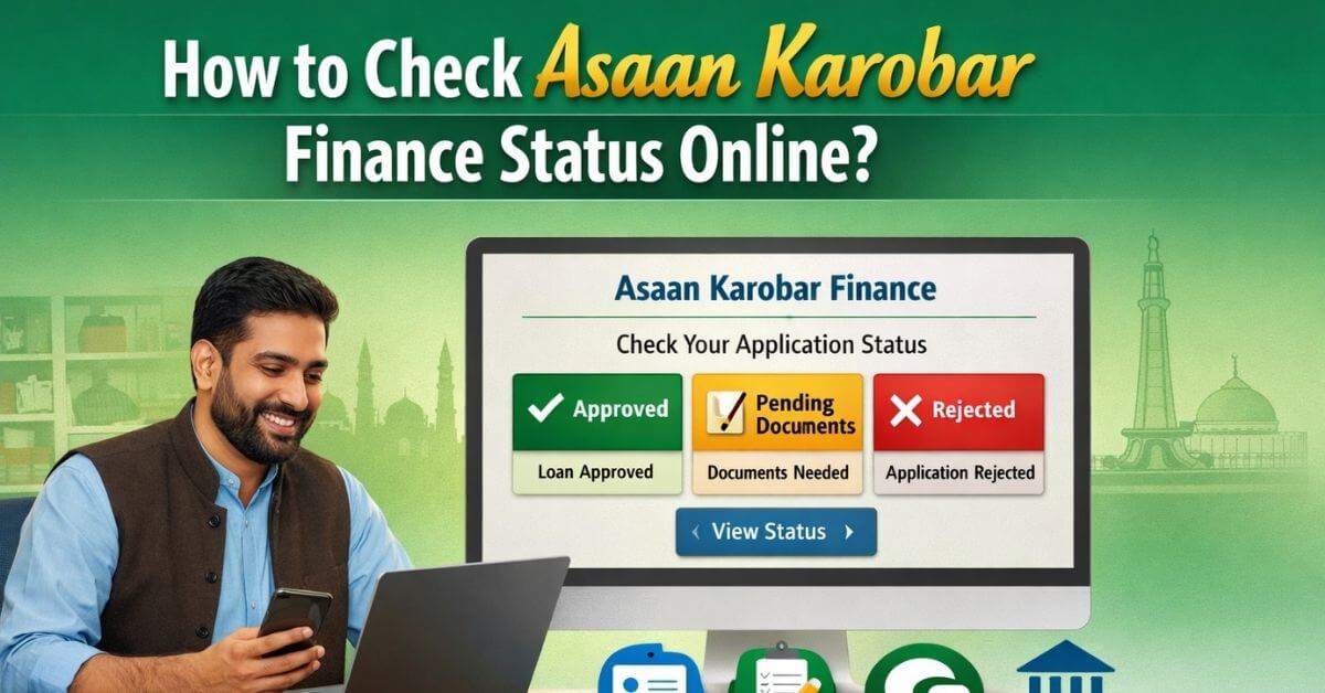 How to Check Asaan Karobar Finance Status Online